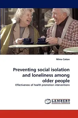 Vorbeugung von sozialer Isolation und Einsamkeit bei älteren Menschen - Preventing Social Isolation and Loneliness Among Older People