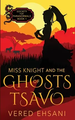 Fräulein Ritter und die Geister von Tsavo - Miss Knight and the Ghosts of Tsavo