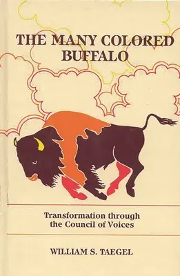 Der vielfarbige Büffel: Transformation durch den Rat der Stimmen - The Many Colored Buffalo: Transformation Through the Council of Voices