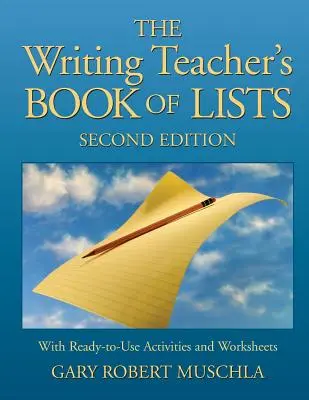 The Writing Teacher's Book of Lists: Mit sofort einsetzbaren Aktivitäten und Arbeitsblättern - The Writing Teacher's Book of Lists: With Ready-To-Use Activities and Worksheets