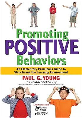 Förderung positiver Verhaltensweisen: Ein Leitfaden für Grundschulleiter zur Strukturierung des Lernumfelds - Promoting Positive Behaviors: An Elementary Principal's Guide to Structuring the Learning Environment