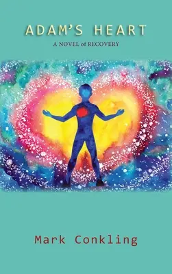 Adams Herz: Ein Roman der Genesung - Adam's Heart: A Novel of Recovery