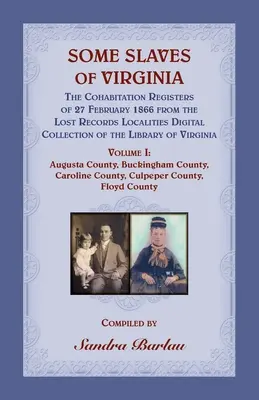 Einige Sklaven aus Virginia Die Cohabitation Registers vom 27. Februar 1866 aus der Lost Records Localities Digital Collection der Library of Virginia - Some Slaves of Virginia The Cohabitation Registers of 27 February 1866 from the Lost Records Localities Digital Collection of the Library of Virginia