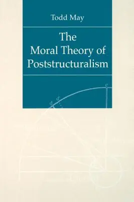 Die Moraltheorie des Poststrukturalismus - The Moral Theory of Poststructuralism