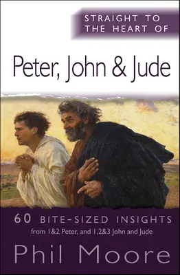 Direkt ins Herz von Petrus, Johannes und Judas: 60 mundgerechte Einblicke - Straight to the Heart of Peter, John and Jude: 60 bite-sized insights