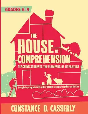 Das Haus des Verstehens: Studenten die Elemente der Literatur lehren - The House of Comprehension: Teaching Students the Elements of Literature