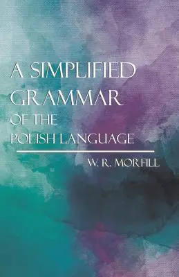 Eine vereinfachte Grammatik der polnischen Sprache - A Simplified Grammar of the Polish Language
