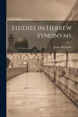 Studien zu den hebräischen Synonymen - Studies in Hebrew Synonyms