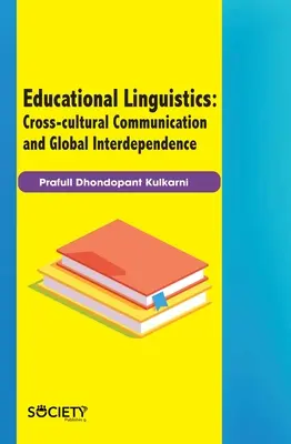 Pädagogische Linguistik: Interkulturelle Kommunikation und globale Interdependenz - Educational Linguistics: Cross-Cultural Communication and Global Interdependence