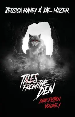 Geschichten aus der Höhle: Dunkle Belletristik Band 1 - Tales from the Den: Dark Fiction Volume 1