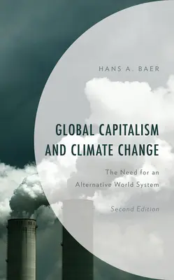 Globaler Kapitalismus und Klimawandel: Die Notwendigkeit eines alternativen Weltsystems - Global Capitalism and Climate Change: The Need for an Alternative World System