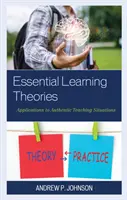 Wesentliche Lerntheorien: Anwendungen auf authentische Unterrichtssituationen - Essential Learning Theories: Applications to Authentic Teaching Situations