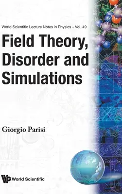 Feldtheorie, Störung und Simulationen - Field Theory, Disorder & Simulations