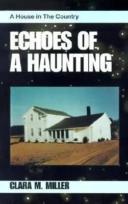 Das Echo eines Spuks: Ein Haus auf dem Lande - Echoes of a Haunting: A House in the Country