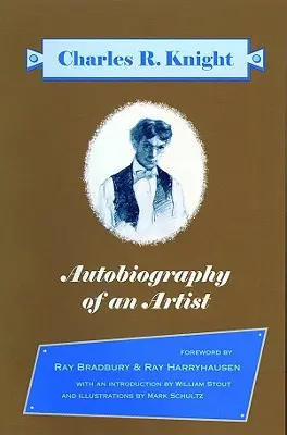 Autobiographie eines Künstlers: Charles R. Knight (Einführungen von Ray Bradbury & Ray Harryhausen) - Autobiography of an Artist: Charles R. Knight (Introductions by Ray Bradbury & Ray Harryhausen)