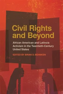 Bürgerrechte und darüber hinaus: Afroamerikanischer und lateinamerikanischer Aktivismus in den Vereinigten Staaten des zwanzigsten Jahrhunderts - Civil Rights and Beyond: African American and Latino/A Activism in the Twentieth-Century United States