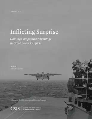 Überrumpeln: Wettbewerbsvorteile in Großmachtkonflikten - Inflicting Surprise: Gaining Competitve Advantage in Great Power Conflicts