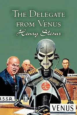 Der Abgesandte von der Venus von Henry Slesar, Science Fiction, Fantasy - The Delegate from Venus by Henry Slesar, Science Fiction, Fantasy