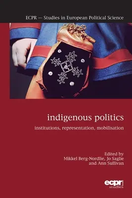 Indigene Politik: Institutionen, Repräsentation, Mobilisierung - Indigenous Politics: Institutions, Representation, Mobilisation