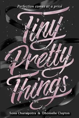 Winzige hübsche Dinge - Tiny Pretty Things