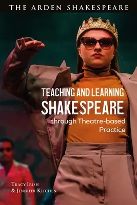 Lehren und Lernen von Shakespeare durch theatergestützte Praxis - Teaching and Learning Shakespeare Through Theatre-Based Practice