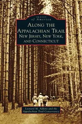 Entlang des Appalachian Trail: New Jersey, New York und Connecticut - Along the Appalachian Trail: New Jersey, New York, and Connecticut