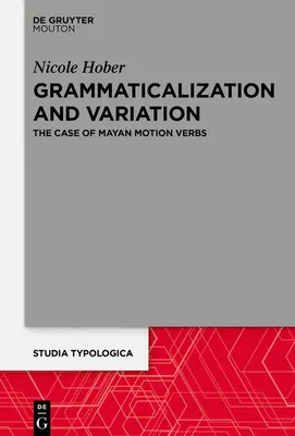 Grammatikalisierung und Variation: Der Fall der Maya-Bewegungsverben - Grammaticalization and Variation: The Case of Mayan Motion Verbs