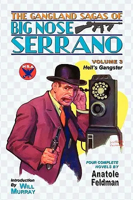 Die Gangland-Sagas von Big Nose Serrano: Band 3 - The Gangland Sagas of Big Nose Serrano: Volume 3