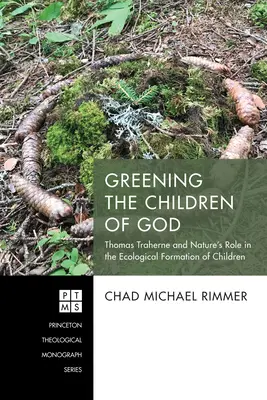 Die Begrünung der Kinder Gottes: Thomas Traherne und die Rolle der Natur bei der ökologischen Erziehung von Kindern - Greening the Children of God: Thomas Traherne and Nature's Role in the Ecological Formation of Children