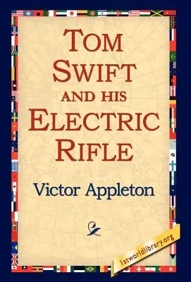 Tom Swift und sein Elektrogewehr - Tom Swift and His Electric Rifle