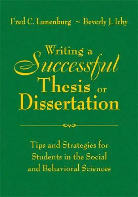 Eine erfolgreiche Diplomarbeit oder Dissertation schreiben: Tipps und Strategien für Studierende der Sozial- und Verhaltenswissenschaften - Writing a Successful Thesis or Dissertation: Tips and Strategies for Students in the Social and Behavioral Sciences