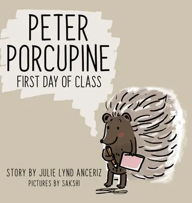Peter Stachelschwein: Erster Schultag - Peter Porcupine: First Day of Class