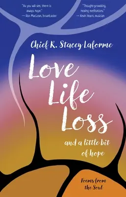 Liebe Leben Verlust und ein bisschen Hoffnung: Gedichte aus der Seele - Love Life Loss and a Little Bit of Hope: Poems from the Soul