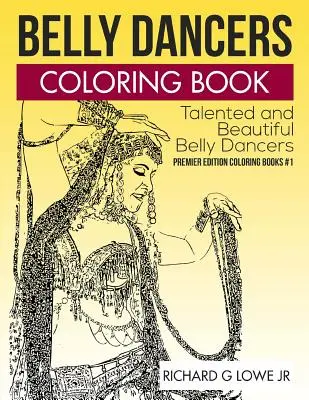 Bauchtänzerinnen-Malbuch: Talentierte und schöne Bauchtänzerinnen - Belly Dancers Coloring Book: Talented and Beautiful Belly Dancers