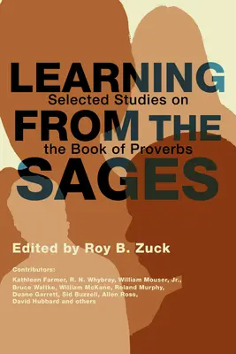 Von den Weisen lernen: Ausgewählte Studien zum Buch der Sprüche - Learning from the Sages: Selected Studies on the Book of Proverbs