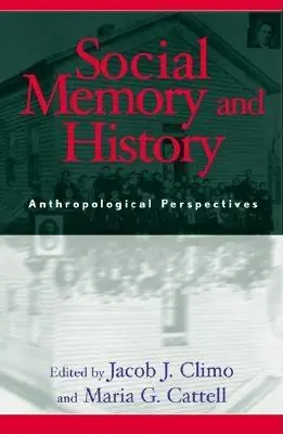 Soziales Gedächtnis und Geschichte: Anthropologische Perspektiven - Social Memory and History: Anthropological Perspectives