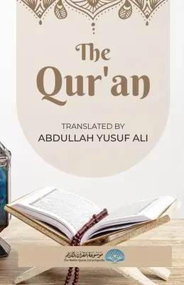 Der Qur'an - Englische Übersetzung: Übersetzt von Abdullah Yusuf Ali - The Qur'an - English Translation: Translated by Abdullah Yusuf Ali