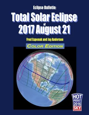 Eclipse Bulletin: Totale Sonnenfinsternis 2017 am 21. August - Farbausgabe - Eclipse Bulletin: Total Solar Eclipse of 2017 August 21 - Color Edition