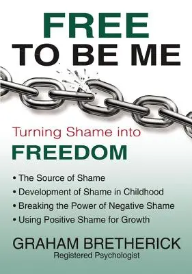 Frei, ich zu sein: Scham in Freiheit verwandeln - Free to Be Me: Turning Shame Into Freedom