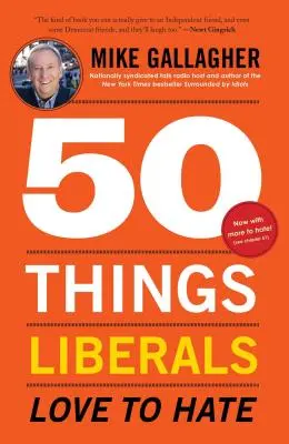 50 Dinge, die Liberale lieben und hassen - 50 Things Liberals Love to Hate