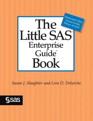 Das kleine SAS-Unternehmensleitfaden-Buch - The Little SAS Enterprise Guide Book