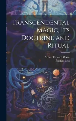Transzendentale Magie, ihre Lehre und ihr Ritual - Transcendental Magic, its Doctrine and Ritual