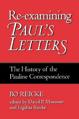 Die Briefe des Paulus neu untersuchen: Die Geschichte der paulinischen Korrespondenz - Re-Examining Paul's Letters: The History of the Pauline Correspondence