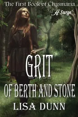 Grit of Berth and Stone: Das erste Buch von Chasmaria - Grit of Berth and Stone: The First Book of Chasmaria