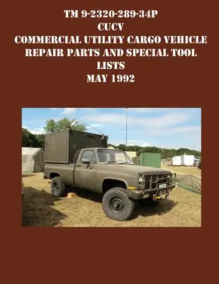 TM 9-2320-289-34P CUCV Commercial Utility Cargo Vehicle Reparaturteile und Spezialwerkzeuglisten Mai 1992 - TM 9-2320-289-34P CUCV Commercial Utility Cargo Vehicle Repair Parts and Special Tool Lists May 1992