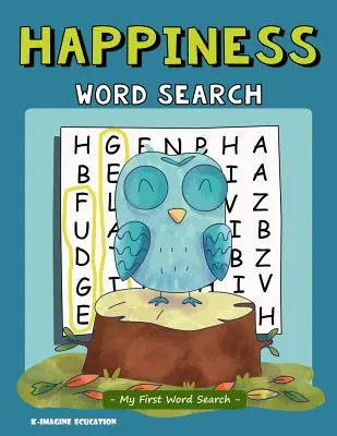 Happiness Word Search - Meine erste Wortsuche: Wortsuchrätsel für Kinder im Alter von 4 - 6 Jahren - Happiness Word Search - My First Word Search: Word Search Puzzle for Kids Ages 4 - 6 Years