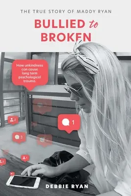 Gemobbt bis gebrochen: Die wahre Geschichte von Maddy Ryan - Bullied to Broken: The true story of Maddy Ryan