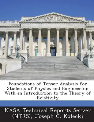 Grundlagen der Tensoranalyse für Studenten der Physik und der Ingenieurwissenschaften mit einer Einführung in die Relativitätstheorie - Foundations of Tensor Analysis for Students of Physics and Engineering With an Introduction to the Theory of Relativity