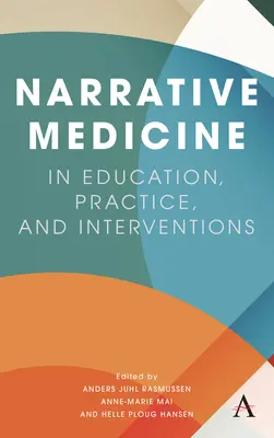 Narrative Medizin in Ausbildung, Praxis und Interventionen - Narrative Medicine in Education, Practice, and Interventions