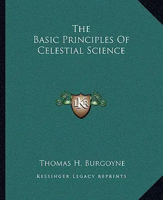 Die Grundprinzipien der Himmelskunde - The Basic Principles Of Celestial Science